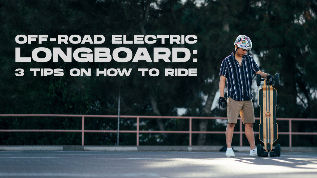 Off-Road Electric Longboard: 3 Tips on How to Ride
