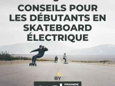 EVOLVE France : 3 Conseils pour les Débutants en Skateboard Électrique